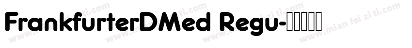 FrankfurterDMed Regu字体转换